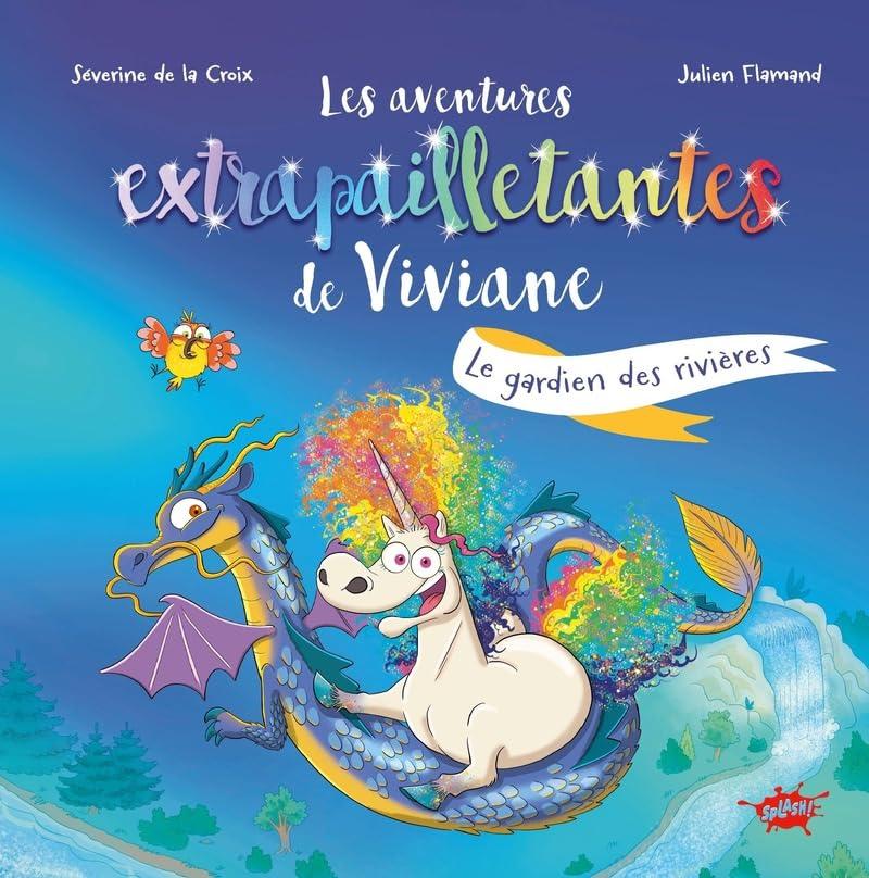 Les aventures extrapailletantes de Viviane. Vol. 1. Le gardien des rivières