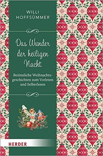 Das Wunder der Heiligen Nacht: Besinnliche Weihnachtsgeschichten zum Vorlesen und Selberlesen