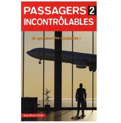 Passagers incontrôlables. Vol. 2