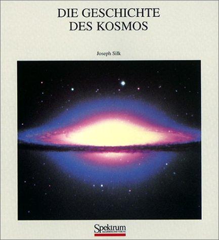 Die Geschichte des Kosmos: Vom Urknall bis zum Universum der Zukunft