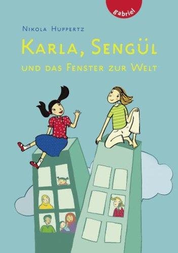 Karla, Sengül und das Fenster zur Welt