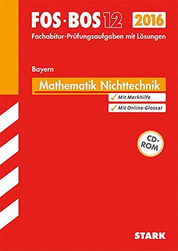 Abiturprüfung FOS/BOS Bayern - Mathematik Nichttechnik 12. Klasse: Ausbildungsrichtung Nichttechnik - Bayern