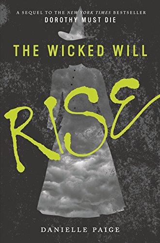 The Wicked Will Rise (Dorothy Must Die, Band 2)