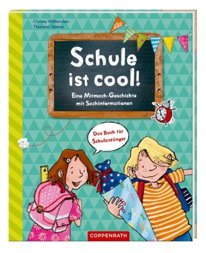 Schule ist cool!: Eine Mitmach-Geschichte mit Sachinformationen