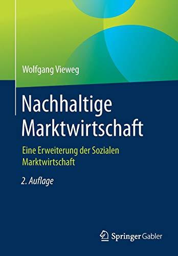 Nachhaltige Marktwirtschaft: Eine Erweiterung der Sozialen Marktwirtschaft