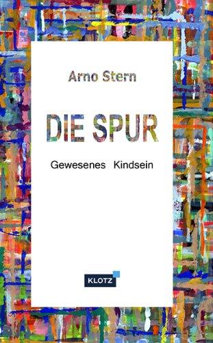 Die Spur: Gewesenes Kindsein