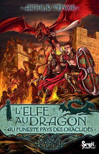 L'elfe au dragon. Vol. 4. Au pays des oraclidès