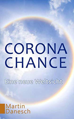 Corona-Chance: Eine neue Weltsicht