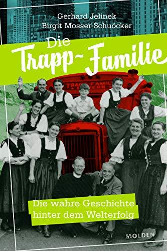 Die Trapp-Familie: Die wahre Geschichte hinter dem Welterfolg