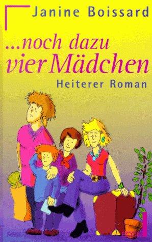 ... noch dazu vier Mädchen. Heiterer Roman.