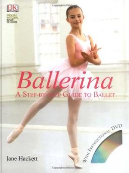 Ballerina: A Step-by-Step Guide to Ballet