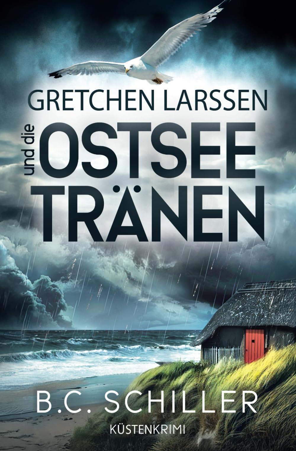 Gretchen Larssen und die Ostseetränen: Küstenkrimi (Ein Fall für Gretchen Larssen, Band 7)