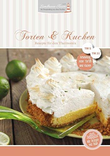 Torten & Kuchen: Rezepte für den Thermomix