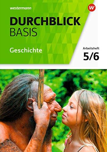 Durchblick Basis Geschichte und Politik - Ausgabe 2018 für Niedersachsen: Arbeitsheft 5 / 6: Geschichte