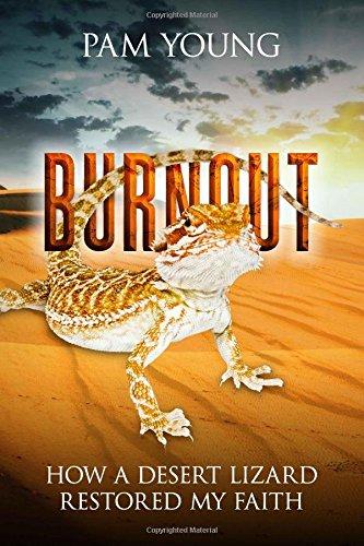 Burnout: How a Desert Lizard Restored My Faith (Burnout to Bliss, Band 1)