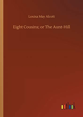 Eight Cousins; or The Aunt-Hill