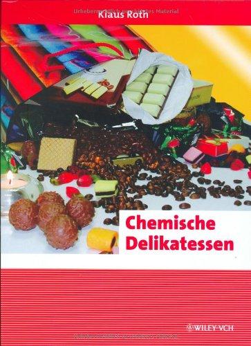 Chemische Delikatessen: alltäglich, spannend, kurios