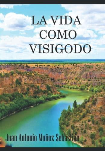 La vida como visigodo