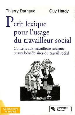 Petit lexique pour l'usage du travailleur social : conseils aux travailleurs sociaux et aux bénéficiaires du travail social