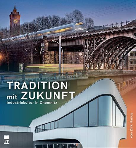 Tradition mit Zukunft: Industriekultur in Chemnitz