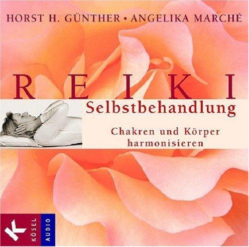 Reiki-Selbstbehandlung: Chakren und Körper harmonisieren. Mit Musik von Franz Schuier