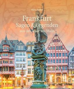 Frankfurt – Sagen & Legenden aus der Stadt am Main