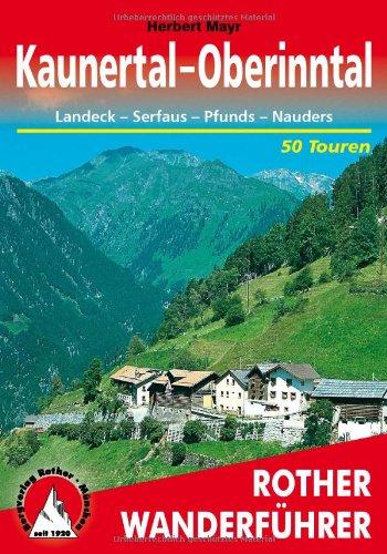 Kaunertal. Oberinntal. Rother-Wanderführer: Landeck, Serfaus, Pfunds, Nauders. 50 ausgewählte Tal- und Höhenwanderungen