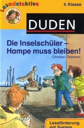 Die Inselschüler - Hampe muss bleiben!: 4. Klasse. Leseförderung mit System