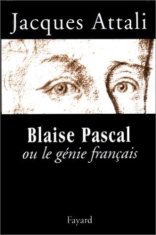 Blaise Pascal ou Le génie français