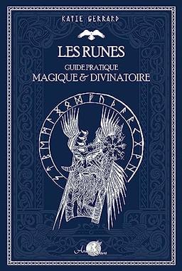 Les runes : guide pratique magique et divinatoire