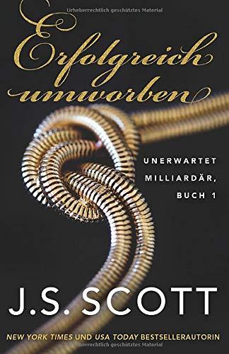 Erfolgreich umworben, Unerwartet Milliardär, Buch 1