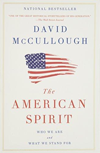 The American Spirit: Who We Are and What We Stand For