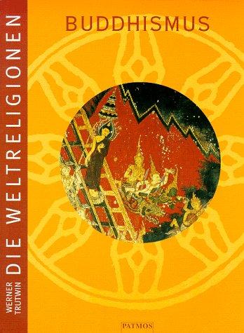 Die Weltreligionen. Arbeitshefte für die Sekundarstufe II. Religion - Ethik - Philosophie: Die Weltreligionen, Buddhismus: Arbeitsbücher für die Sekundarstufe 2. Religion - Philosophie - Ethik: BD 5