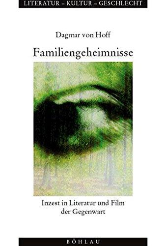 Familiengeheimnisse: Inzest in Literatur und Film der Gegenwart (Literatur - Kultur - Geschlecht)