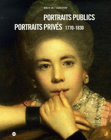 Portraits publics, portraits privés 1770-1830 : exposition, Paris, Grand Palais, 5 oct. 2006-9 janv. 2007