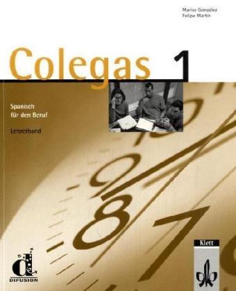 Colegas 1. Spanisch für den Beruf. Lehrbuch: Colegas, Lehrerband