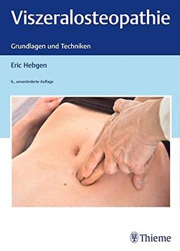 Viszeralosteopathie: Grundlagen und Techniken