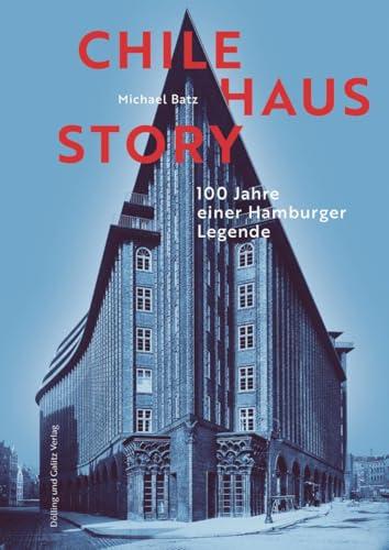 ChilehausStory: 100 Jahre einer Hamburger Legende