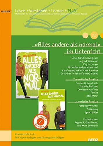 »Alles andere als normal« im Unterricht: Lehrerhandreichung zum Jugendroman von Jörg Isermeyer (Klassenstufe 5-6, mit Kopiervorlagen) (Beltz Praxis / Lesen - Verstehen - Lernen)