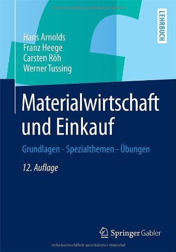 Materialwirtschaft und Einkauf: Grundlagen - Spezialthemen - Übungen