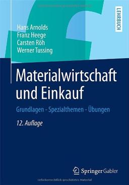 Materialwirtschaft und Einkauf: Grundlagen - Spezialthemen - Übungen