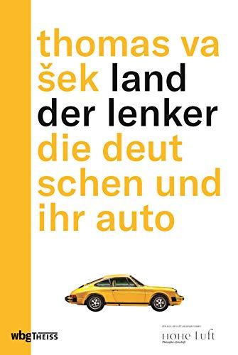 Land der Lenker: Die Deutschen und ihr Auto