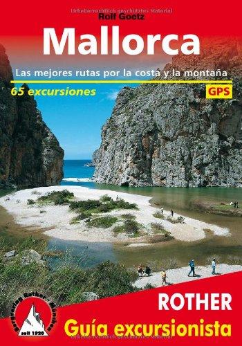 Mallorca: Las mejores rutas por costa y montana - 65 excursiones. GPS: Las mejores rutas por la costa y montana. 65 excursiones. GPS-Tracks