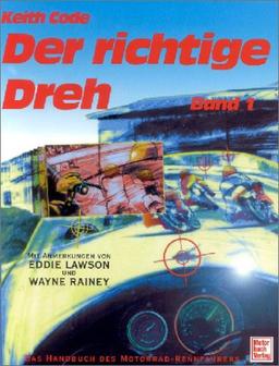 Der richtige Dreh, Bd.1, Das Handbuch des Motorradrennfahrers