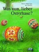 Was nun, lieber Osterhase?