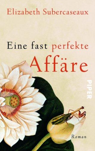 Eine fast perfekte Affäre: Roman