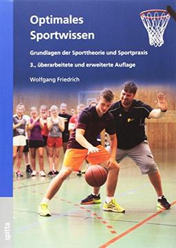 Optimales Sportwissen: Grundlagen der Sporttheorie und Sportpraxis