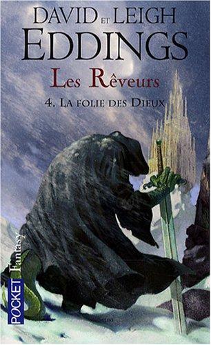 Les rêveurs. Vol. 4. La folie des dieux