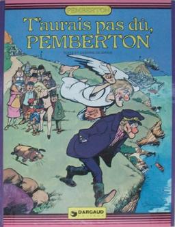 Pemberton T'aurais pas dû Pemberton