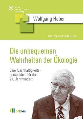 Die unbequemen Wahrheiten der Ökologie: Eine Nachhaltigkeitsperspektive für das 21. Jahrhundert